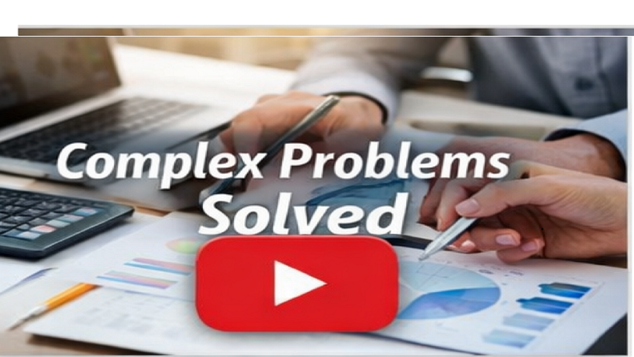 Complex Problems Solved